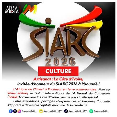Visuel SIARC 2026 Culture : la Côte d'Ivoire, pays invité d'honneur du Salon International de l'Artisanat du Cameroun à Yaoundé